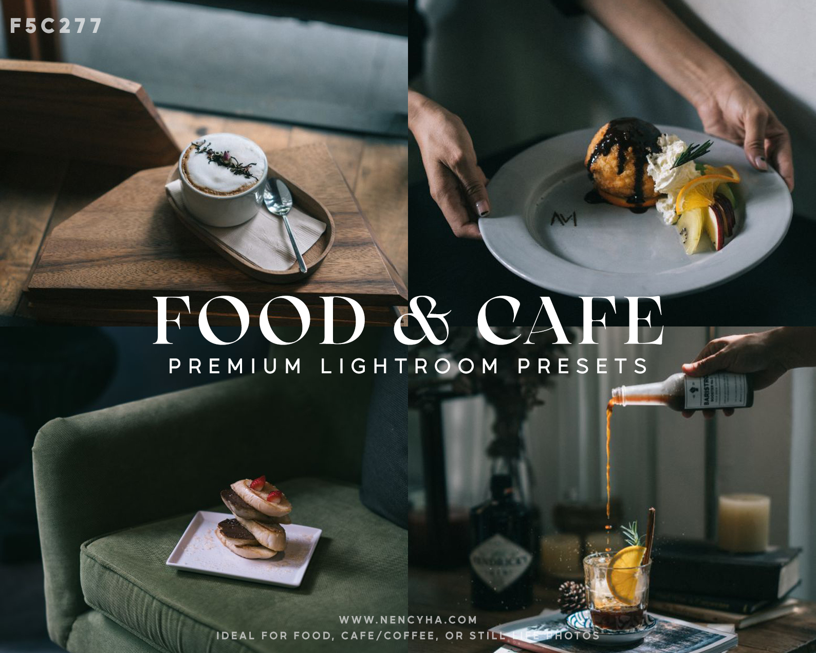 Gói Preset Chất Lượng Dành Cho NAG Với Tone Màu Chuyên Biệt Cho Môi Trường Quán Cà Phê & Ẩm Thực / Cafe and Food Film Lightroom Presets (LR) F5C277 1 COVER F5C277