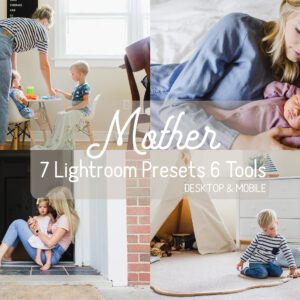 Mother Lightroom Presets - 7 Presets 6 Tools – Gói này được thiết kế đặc biệt cho ảnh gia đình trong nhà của bạn (dng, lr) K72C03