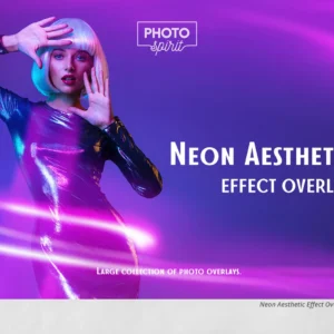 Neon Aesthetic Effect Overlays – Lớp phủ hiệu ứng thẩm mỹ Neon cho Photoshop