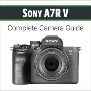 John Greengo - Sony A7R V - Complete Camera Guide – Hướng dẫn hoàn chỉnh chi tiết Sony A7R V A88K41