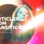 Particles Zoom Transitions for DaVinci – Gói 22 hiệu ứng chuyển tiếp độc đáo cho DaVinci A86Z68