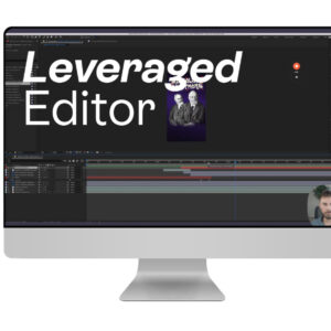 The Leveraged Editor - Leveraged Edits by Brett Fully — Khóa học các kỹ năng chỉnh sửa và hoạt hình nâng cao P117X71