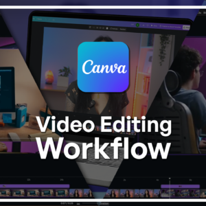 Khóa học chuyên sâu về Canva Video — Quy trình chỉnh sửa hoàn chỉnh dành cho người sáng tạo (mp4) R123X93