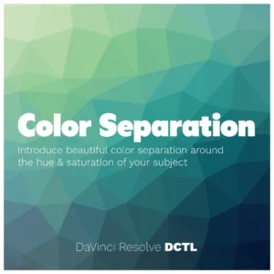 Color Separation DCTL — Tạo hiệu ứng tách màu tuyệt đẹp cho hình ảnh dựa trên sắc độ và độ bão hòa của chủ thể